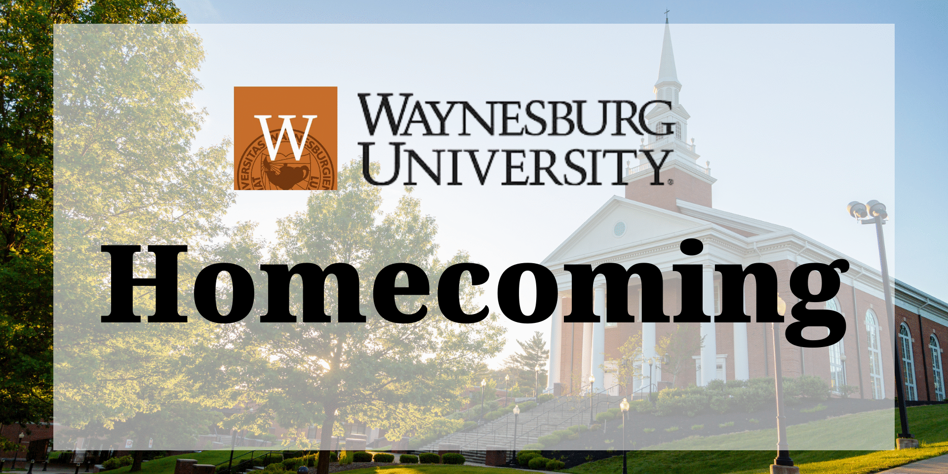Banner reading “Homecoming” with the Waynesburg University logo over a campus scene featuring a church-style academic building with a steeple, trees, and a sunlit lawn.