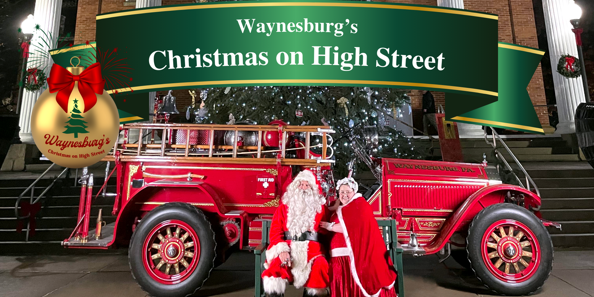 Waynesburgs Christmas on High Street Photograph of Santa & Mrs. Claus in front of a 1925 American LaFrance Fire Engine with a large Christmas Tree in the background. Text says Waynesburg's Christmas on High Street.