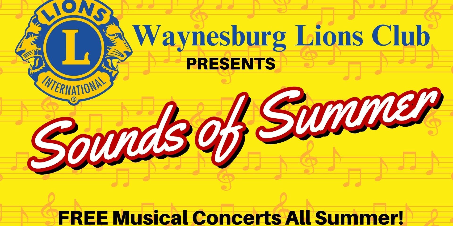 Bright yellow poster with musical notes reading “Waynesburg Lions Club presents Sounds of Summer.” Promotes free musical concerts all summer and features the Lions Club International logo.