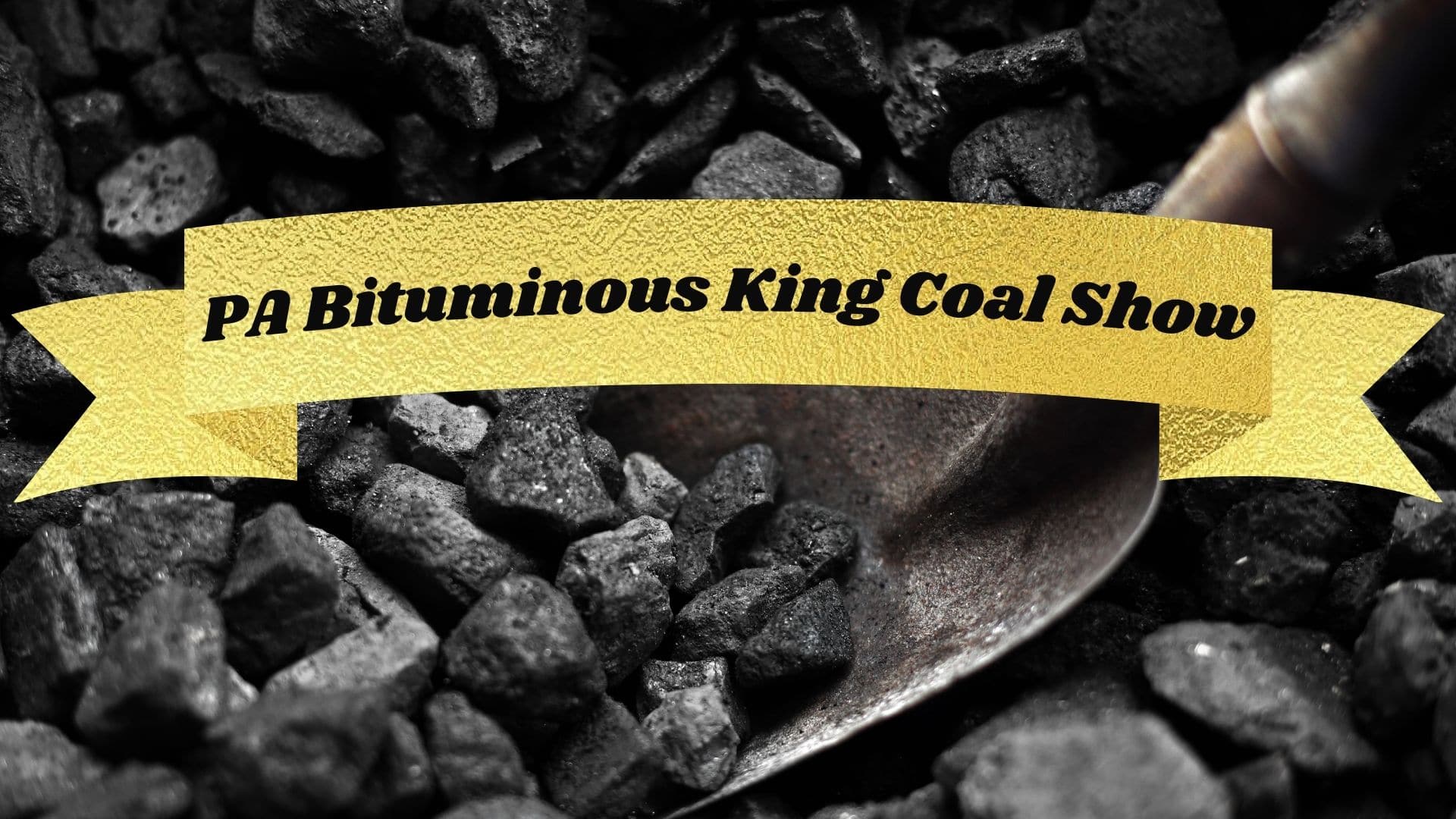 PA Bituminous King Coal Show