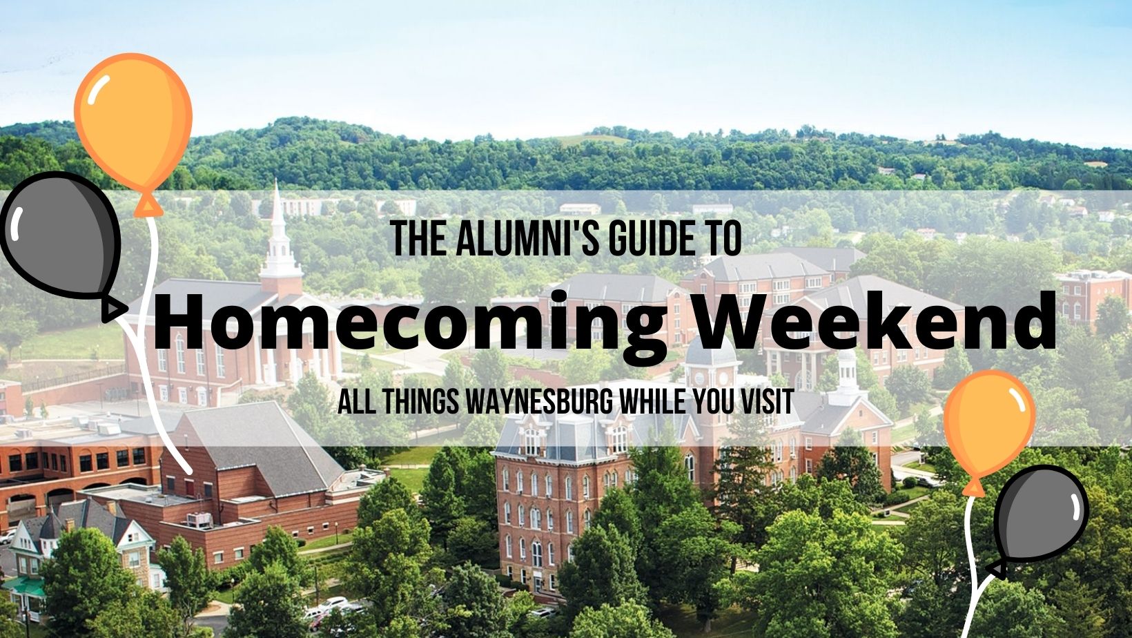 The Alumni's Guide to Homecoming Weekend: All things Waynesburg while you visit.