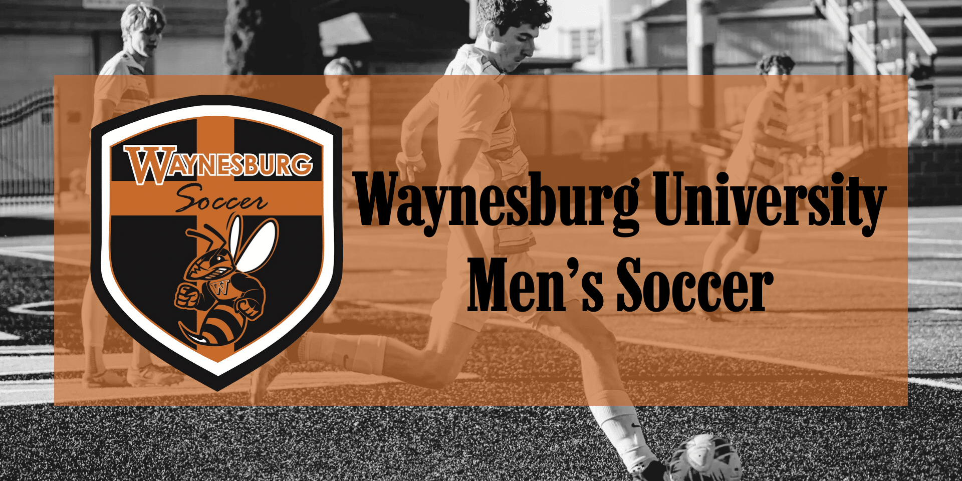 Banner for Waynesburg University Men’s Soccer featuring a shield logo with the hornet mascot and the text “Waynesburg Soccer,” alongside the words “Waynesburg University Men’s Soccer,” over a background photo of a player kicking a soccer ball during a match.