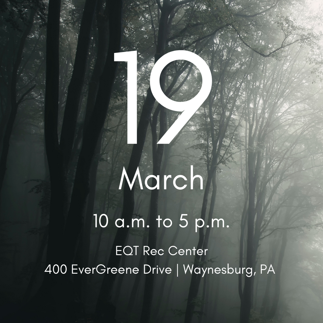 19 of March 10 a.m. to 5 p.m. at EQT Rec Center 400 EverGreene Drive Waynesburg, PA
