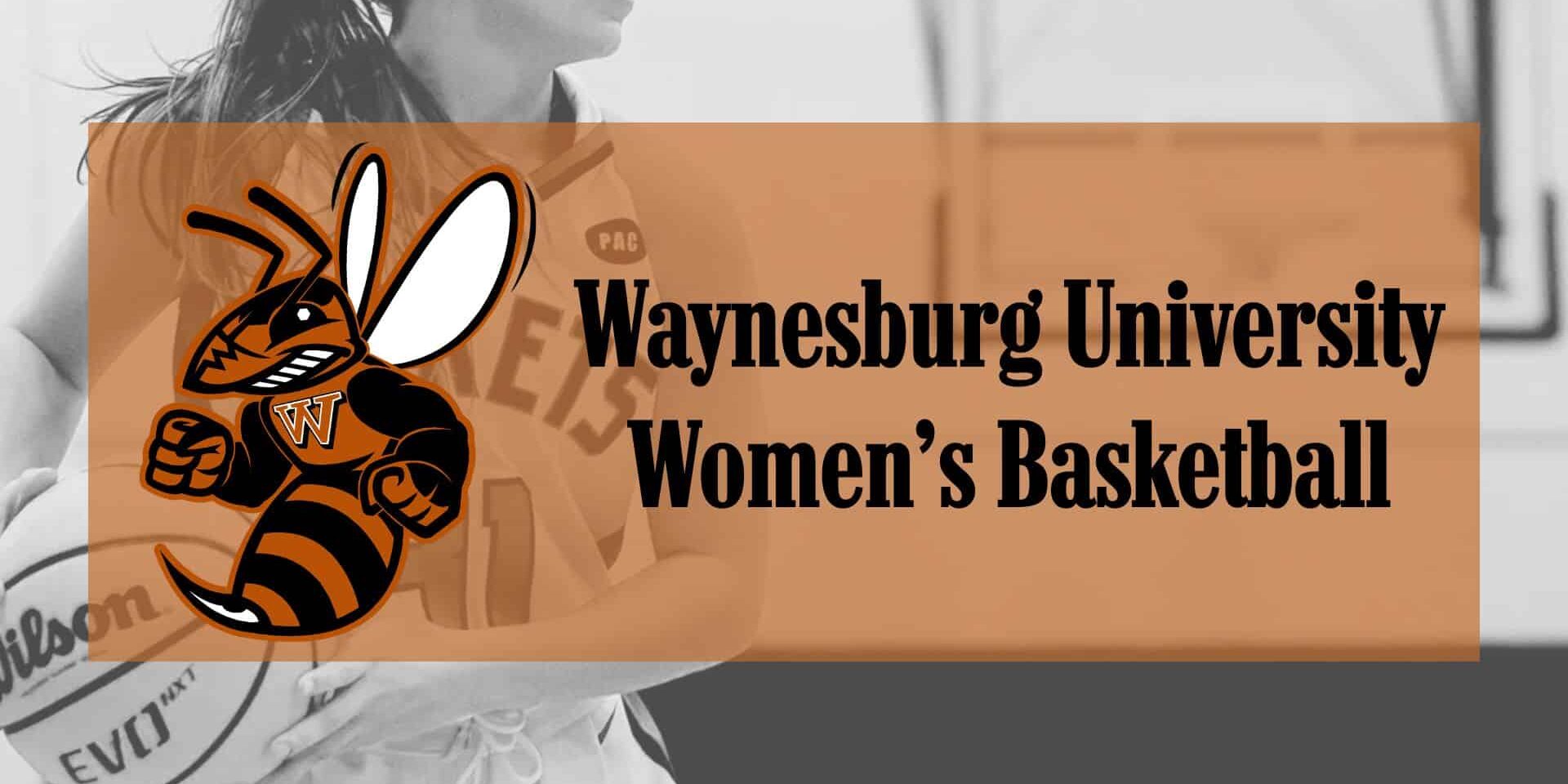 Waynesburg University Women’s Basketball promotional banner featuring the Yellow Jackets mascot and text reading ‘Waynesburg University Women’s Basketball,’ over a grayscale photo of a female basketball player holding a ball.