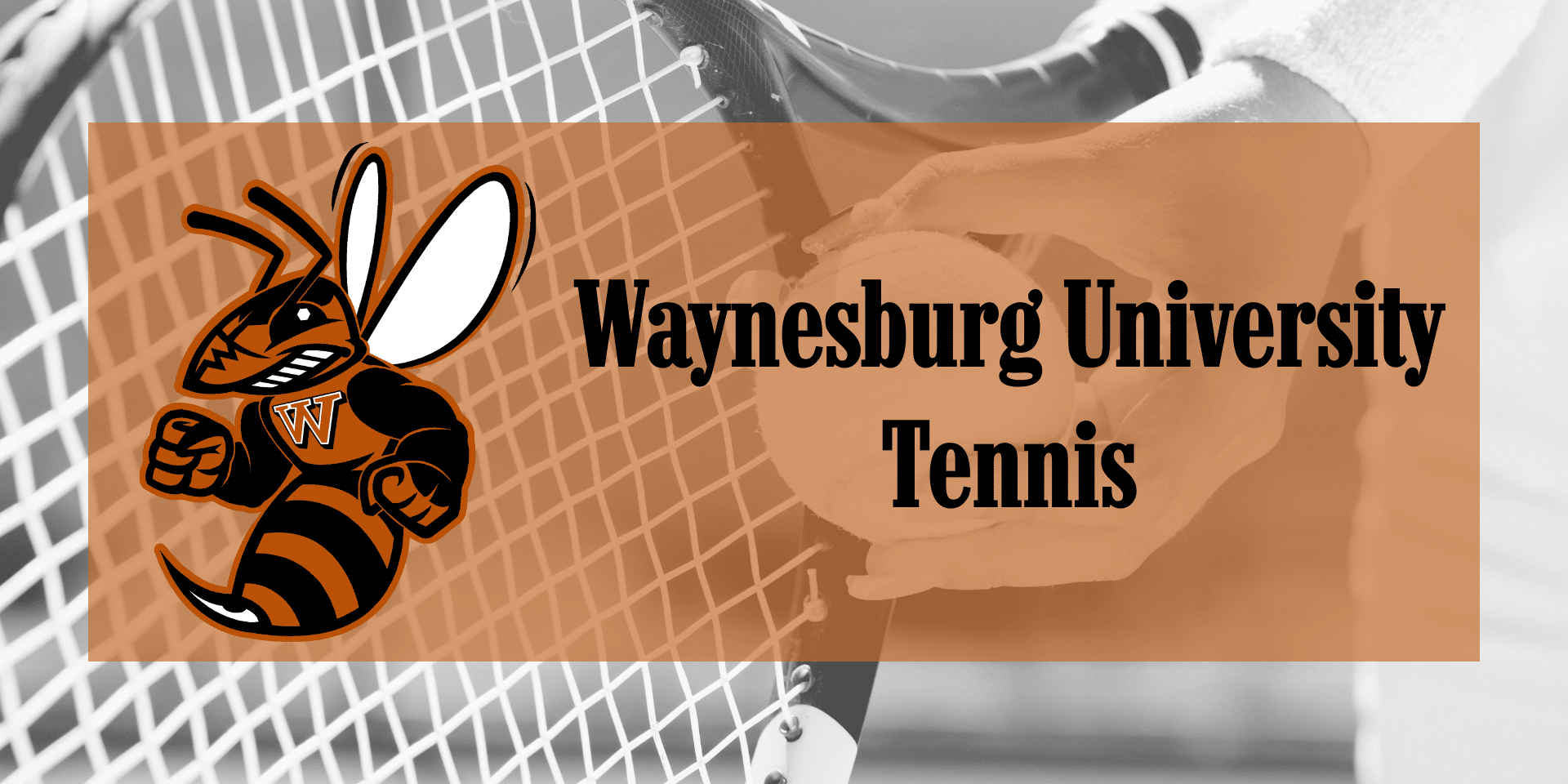 Graphic for Waynesburg University Tennis featuring the Yellow Jackets mascot logo over a background image of a tennis racket and ball.