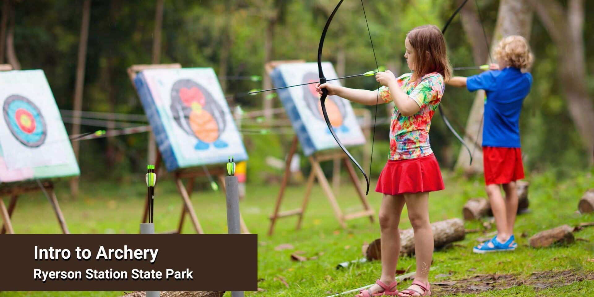 Children practice archery outdoors, aiming bows at targets set up in a grassy area, with text overlay reading “Intro to Archery – Ryerson Station State Park.”