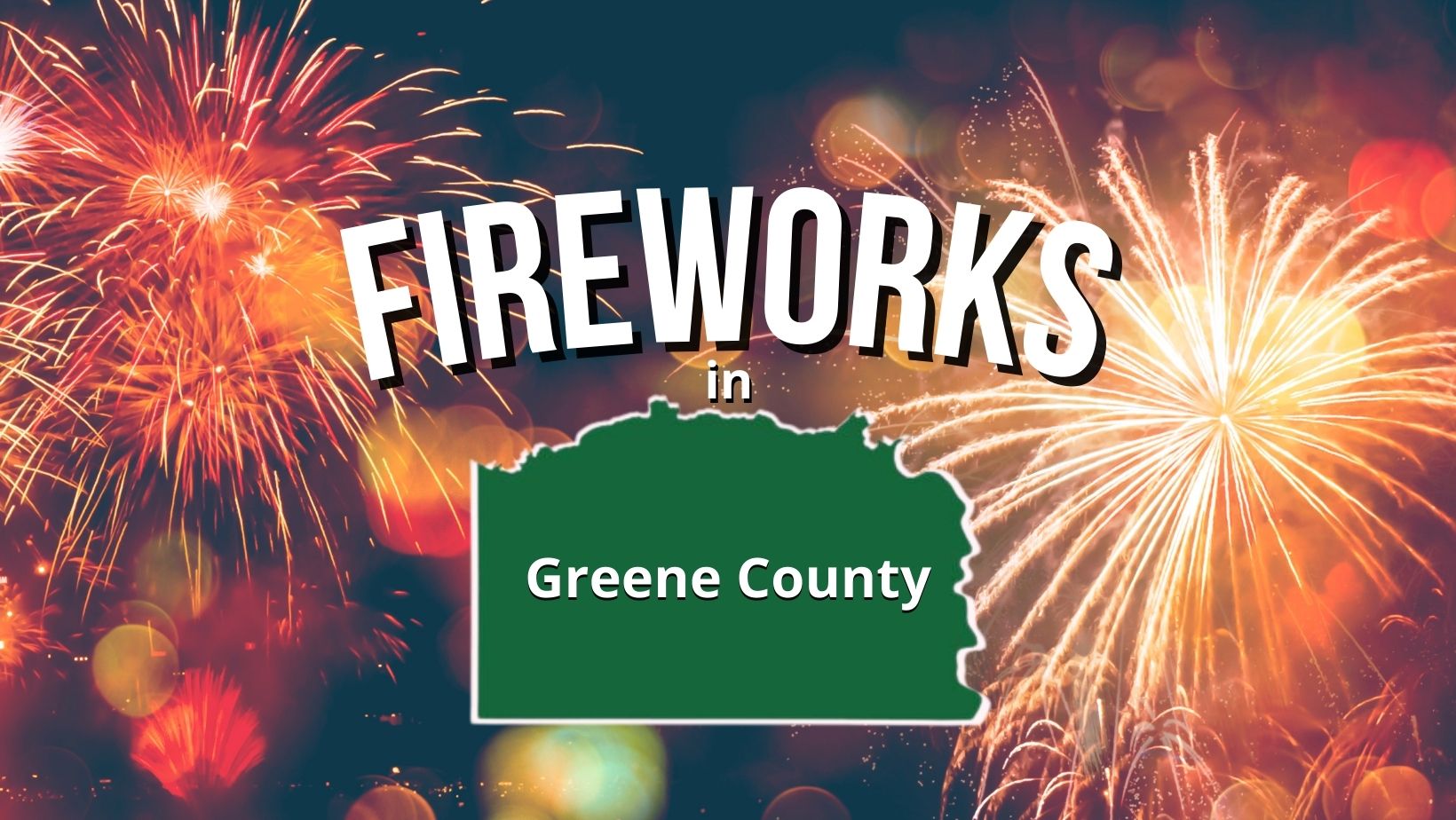 Fireworks in Greene County Visit Greene County