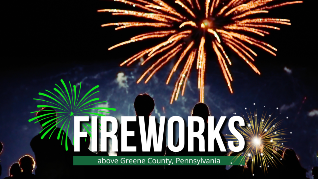 Photograph of spectators watching fireworks in the sky with the text Fireworks above Greene County, Pennsylvania.