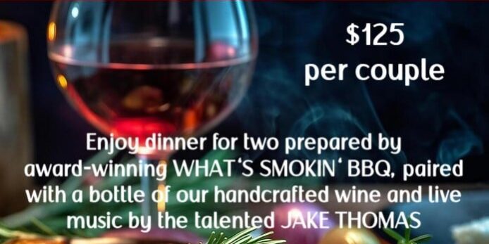 Promotional flyer for Thistlethwaite Vineyards Valentine’s Steak Dinner on Friday, February 14 from 6:00–9:00pm. Features an image of a steak dinner with a glass of red wine. Text highlights $125 per couple, dinner for two prepared by What’s Smokin’ BBQ, paired with handcrafted wine, and live music by Jake Thomas. Includes reservation phone number and notes limited seating.