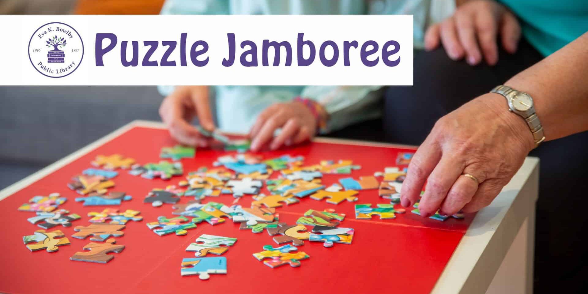 “Promotional graphic for ‘Puzzle Jamboree’ at Eva K. Bowlby Public Library, showing an adult and child working together on a colorful jigsaw puzzle spread across a table, with the event title and library logo at the top.”