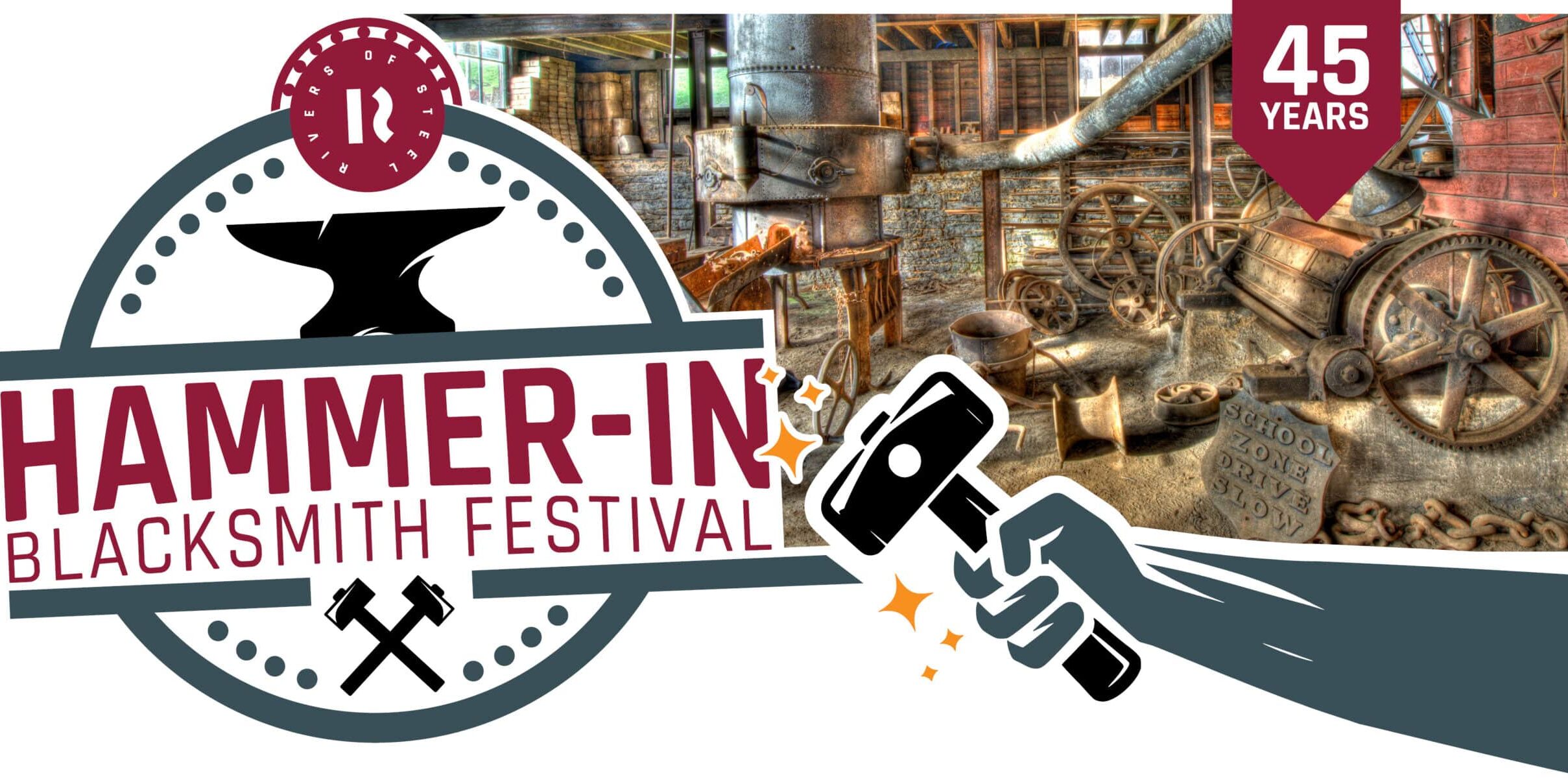 Graphic promoting the Hammer-In Blacksmith Festival featuring a stylized anvil logo and crossed hammers, with bold text reading “Hammer-In Blacksmith Festival.” An illustrated hand holds a hammer striking metal with sparks. In the background, a rustic blacksmith shop displays vintage machinery, gears, tools, and a forge. A badge in the corner notes “45 Years.”
