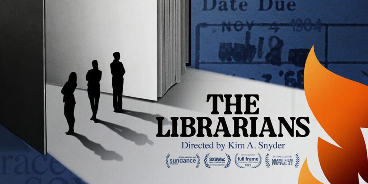 Poster for the documentary The Librarians directed by Kim A. Snyder. The image shows three silhouetted people standing in a doorway with long shadows cast behind them. In the background, there’s a close-up of a stamped library card with a due date. Festival laurels (including Sundance and SXSW) appear beneath the title.