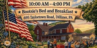 Promotional poster for the “Old Glory in Greene Festival” featuring a rustic countryside scene with American flags, flowers, and a farmhouse. Event details read: Saturday, July 11, 2026, from 10:00 AM–4:00 PM at Bootsie’s Bed and Breakfast, 695 Taylortown Road, Dilliner, PA. The poster highlights live music, local vendors, food trucks, and family-friendly activities, with an eagle flying overhead and patriotic red, white, and blue decorations throughout.