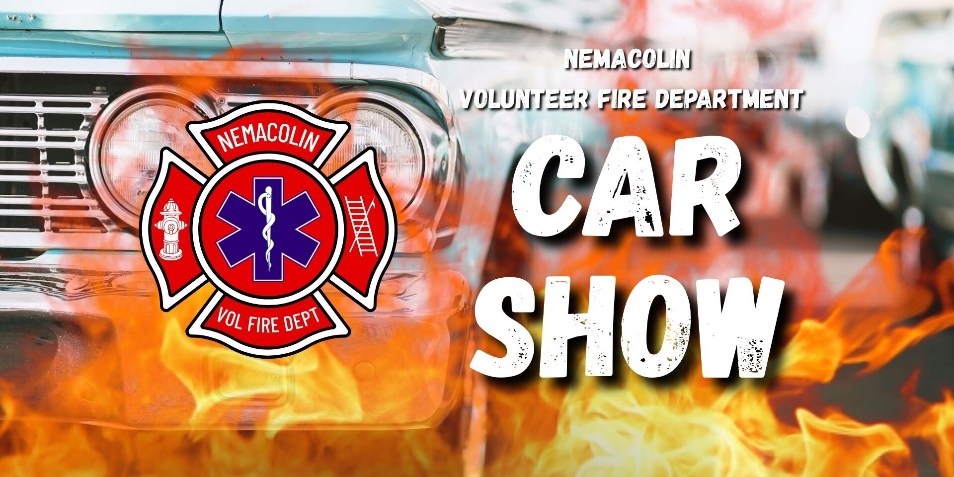 Promotional graphic for the Nemacolin Volunteer Fire Department Car Show featuring a classic car front end, flames, and the department logo, with large text reading “Car Show.”