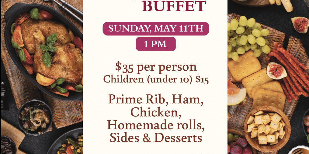 Flyer for a Mother’s Day Buffet at The Denny House in Waynesburg, Pennsylvania. The event is Sunday, May 11th at 1 PM. Price is $35 per person, children under 10 are $15. Menu includes prime rib, ham, chicken, homemade rolls, sides, and desserts, with a Bloody Mary and mimosa bar available. Located at 145 West High Street, Waynesburg, PA. Reservations required by calling 724-710-8056 or emailing innkeeper@dennyhousewbg.com.