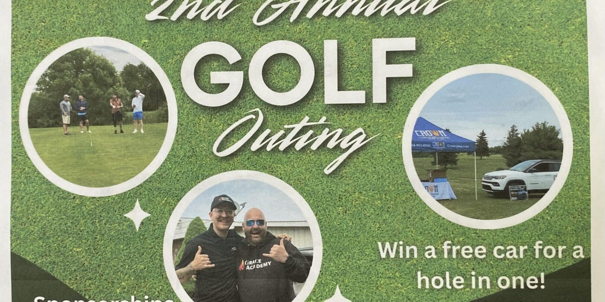 Flyer for Grace Academy’s 2nd Annual Golf Outing on Sunday, May 17. Registration at 8:00 a.m., shotgun start at 9:00 a.m. at Carmichaels Golf Club, 471 Harts Rd, Carmichaels, PA. Event includes 18 holes with cart, lunch and drinks, contests, prizes, and basket raffles. Fee is $100 per player. Sponsorships available. Hole-in-one prize offers a chance to win a car, sponsored by Crown Chrysler Dodge Jeep Ram. QR code and phone number (724-963-0096) provided for registration.
