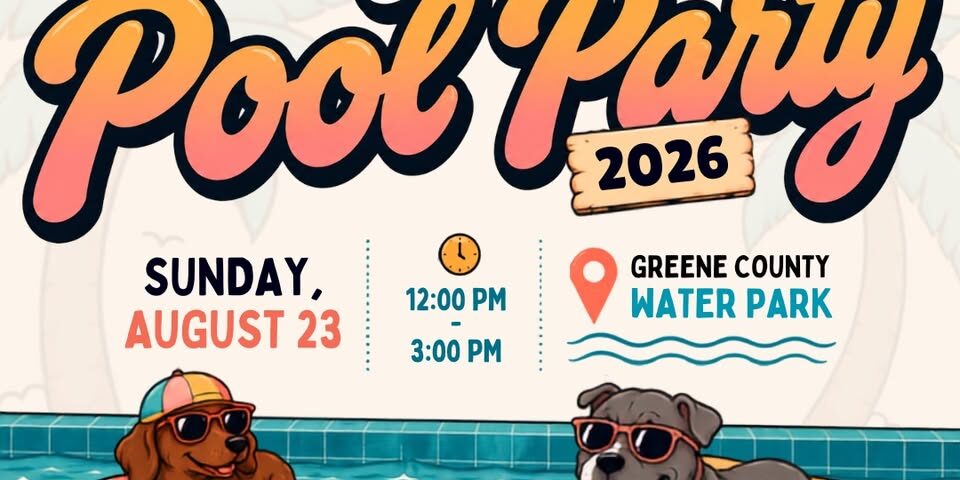 Dog Gone Pool Party Event flyer for the “Dog Gone Pool Party 2026” at Greene County Water Park. The event is Sunday, August 23, from 12:00–3:00 PM. The illustrated flyer shows two dogs wearing sunglasses relaxing in a swimming pool, one on a float and the other on a pool mat, with a beach ball and rubber duck nearby. For more information, contact the Humane Society of Greene County at 724-627-9988.